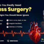 Do You Really Need Bypass Surgery? Warning Signs You Should Never Ignore