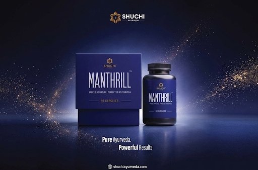 Shuchi Ayurveda Introduces Manthrill Capsules: An Ayurvedic Rasayana for Modern Men’s Vitalit